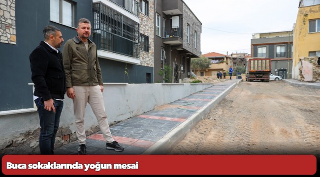 Buca sokaklarında yoğun mesai