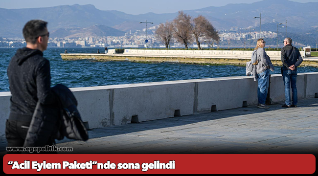 “Acil Eylem Paketi”nde sona gelindi