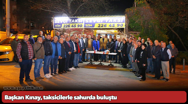 Başkan Kınay, taksicilerle sahurda buluştu