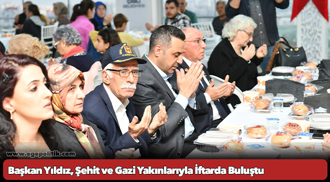 Başkan Yıldız, Şehit ve Gazi Yakınlarıyla İftarda Buluştu